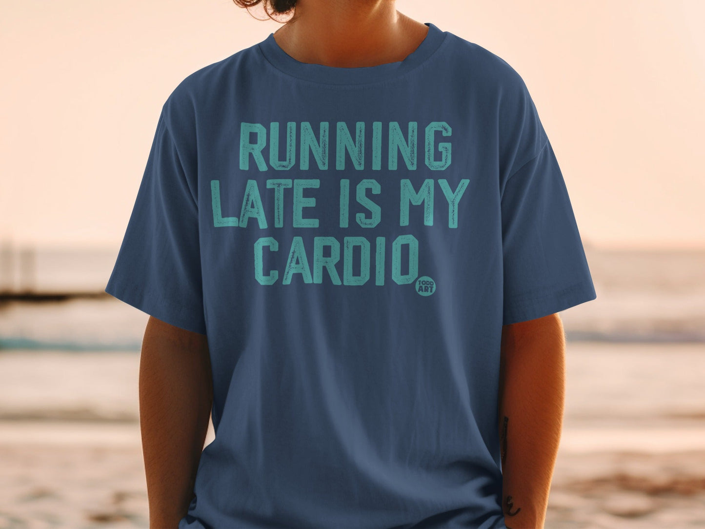 Running Late Is My Cardio T-shirt