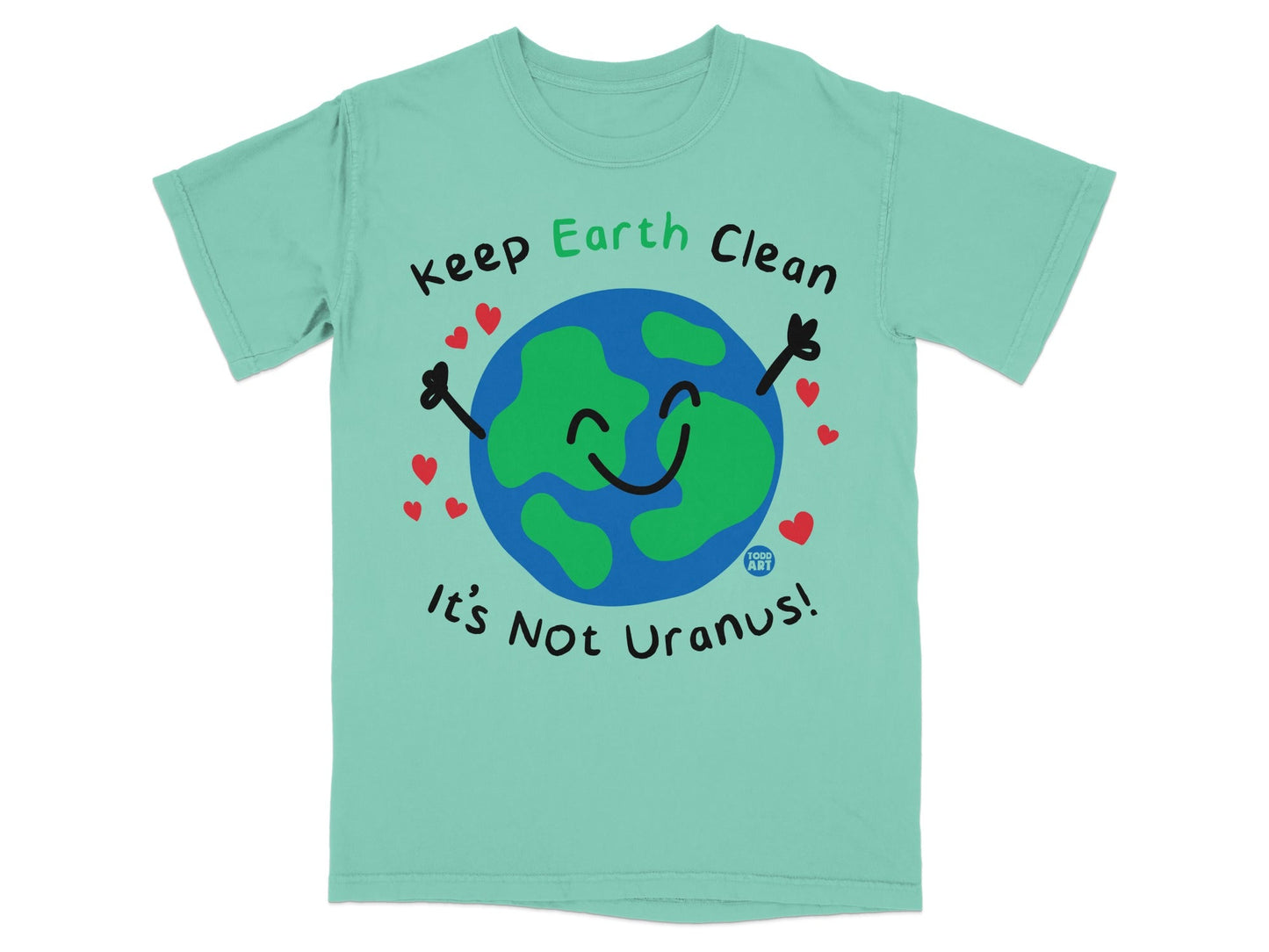Keep Earth Clean It's Not Uranus T-shirt