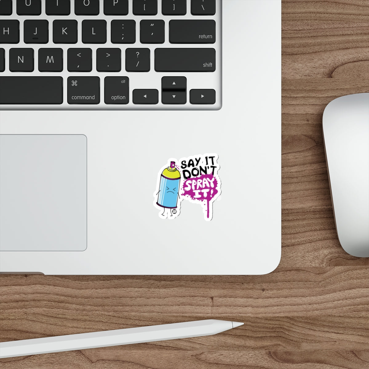 Say It Don't Spray It Fun Sticker