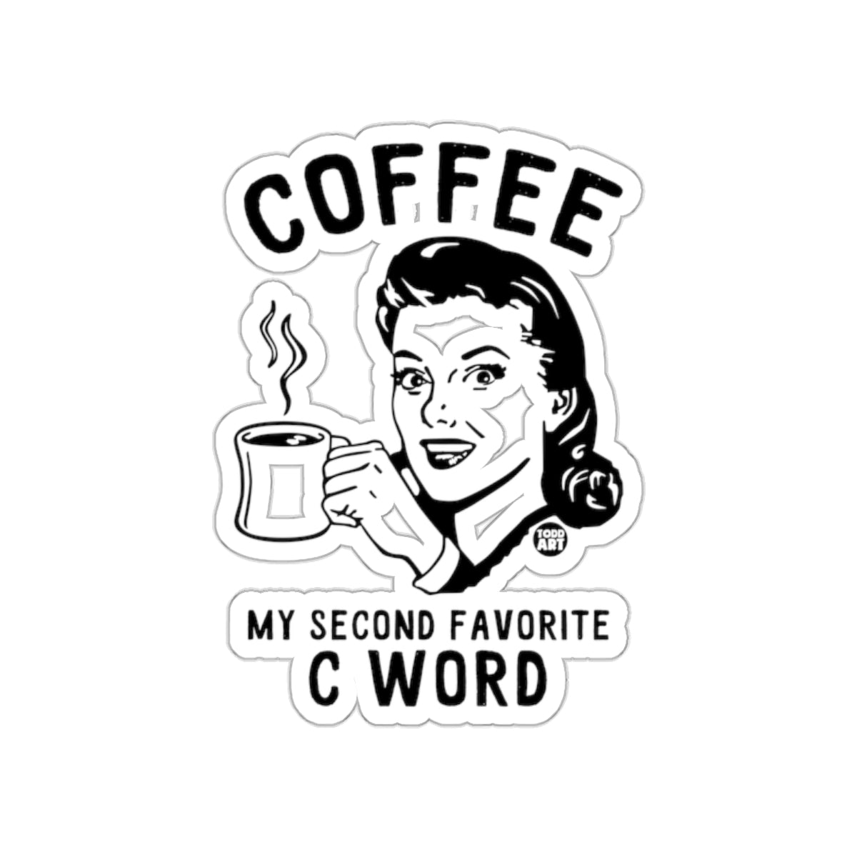 Coffee My Second Favorite C Word Sticker Design