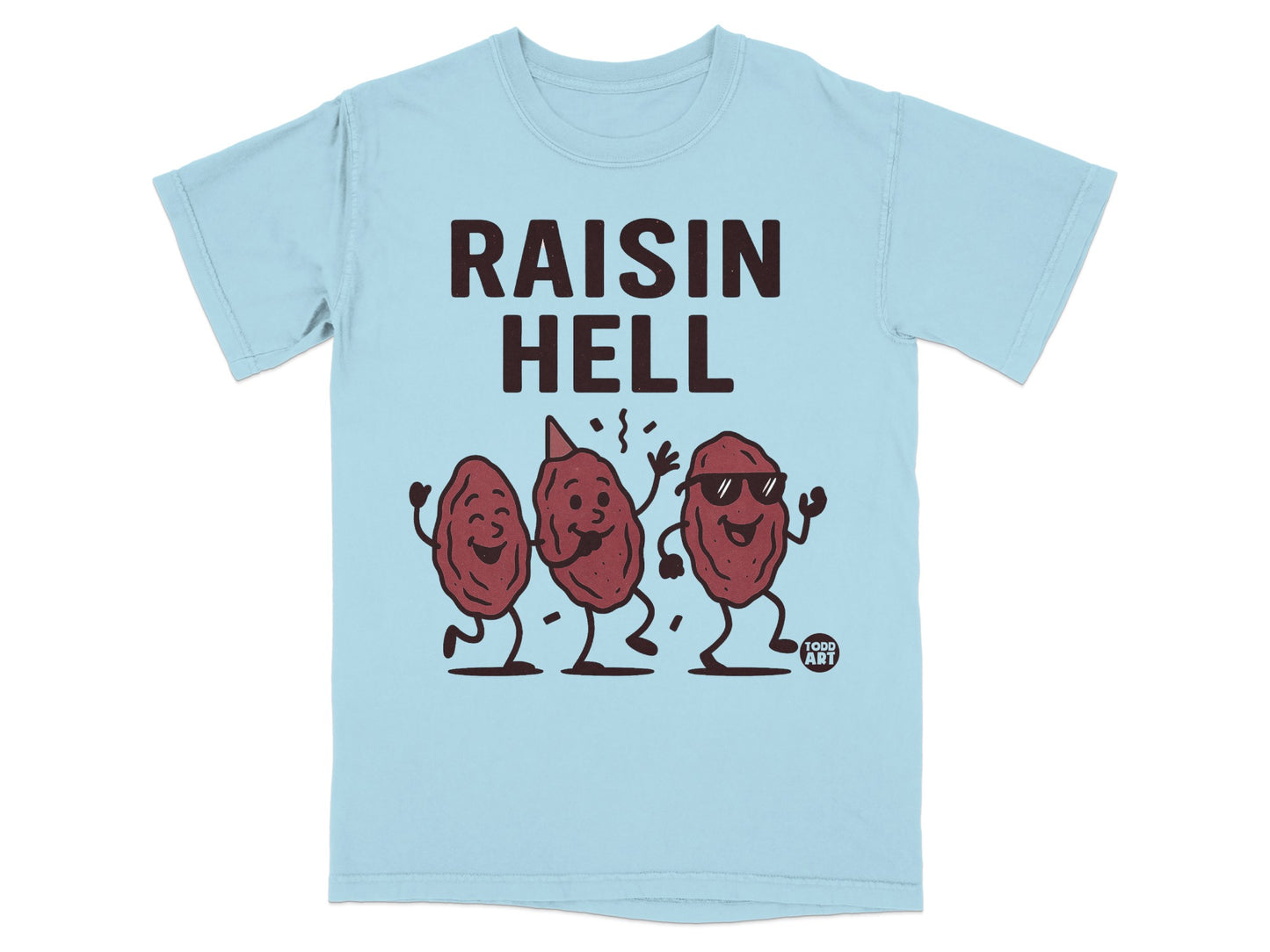 RAISIN HELL Dancing Raisins Funny Pun T-shirt
