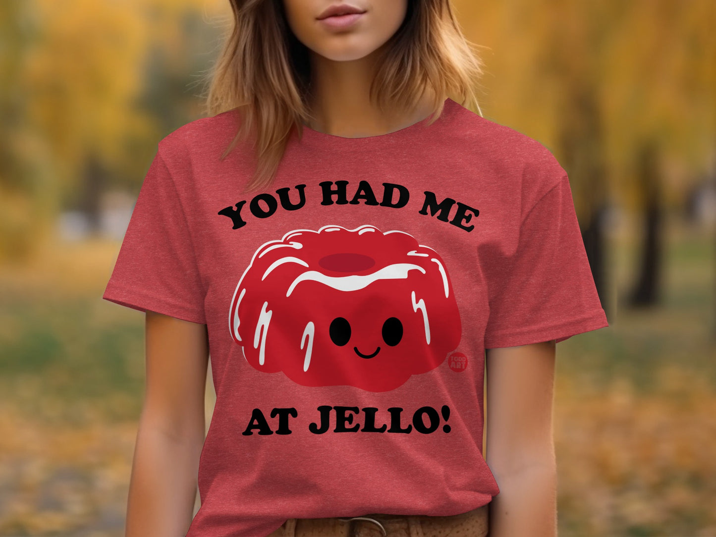 You Had Me at Jello Cute Red Cartoon Jello Shirt