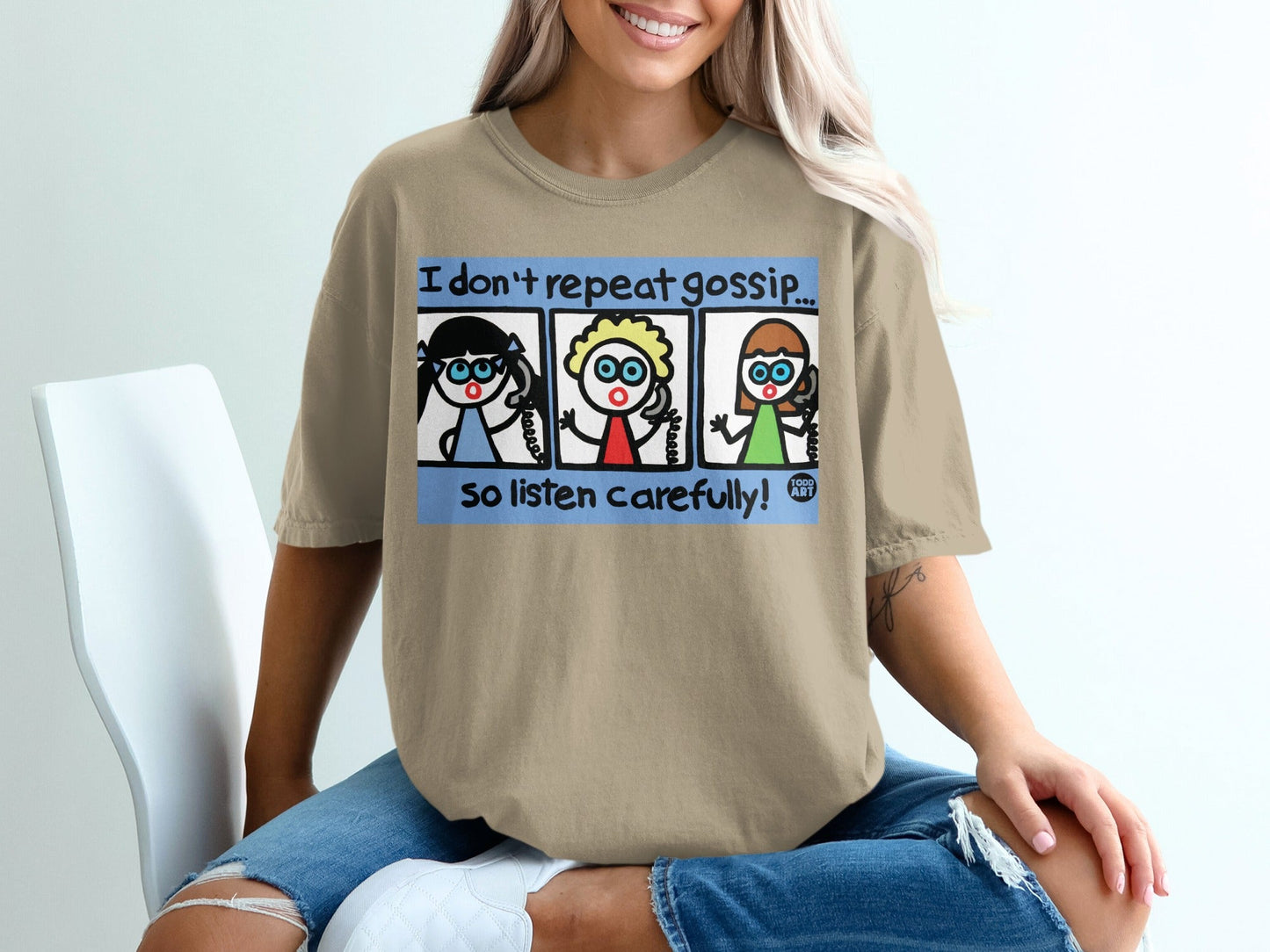 Funny Graphic Tee I Don't Repeat Gossip Listen Carefully Shirt