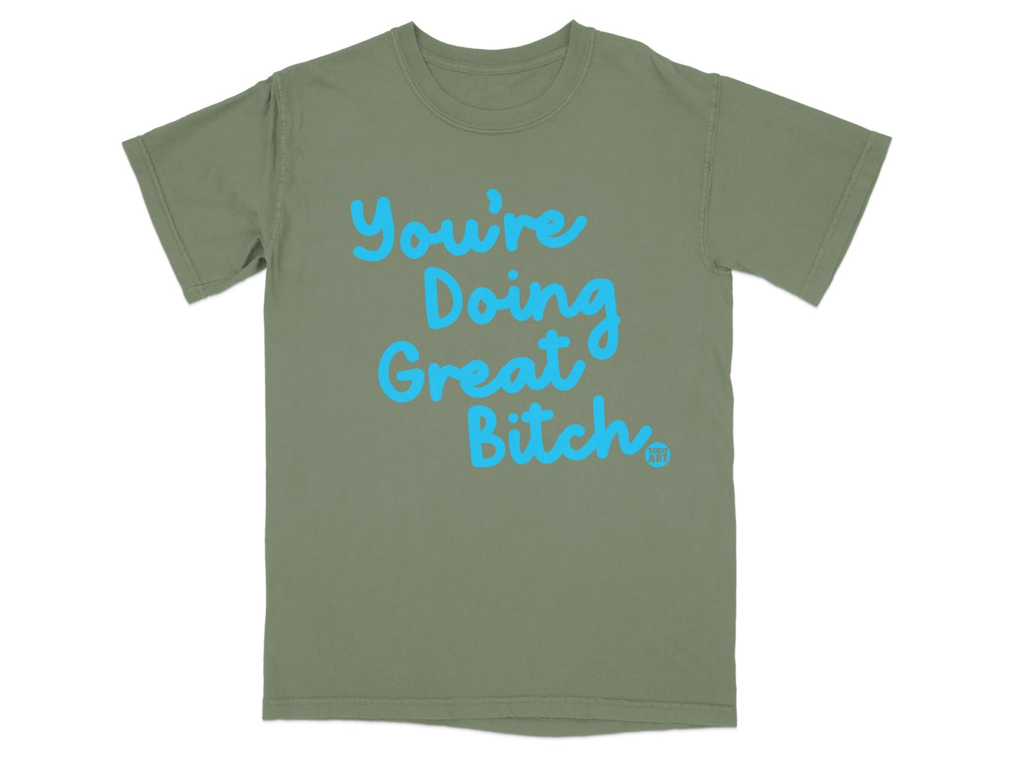 You're Doing Great Bitch Motivational T-Shirt