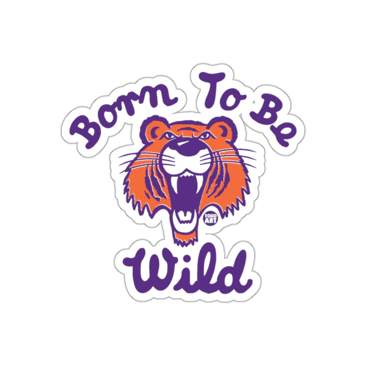 Born To Be Wild Roaring Tiger Sticker