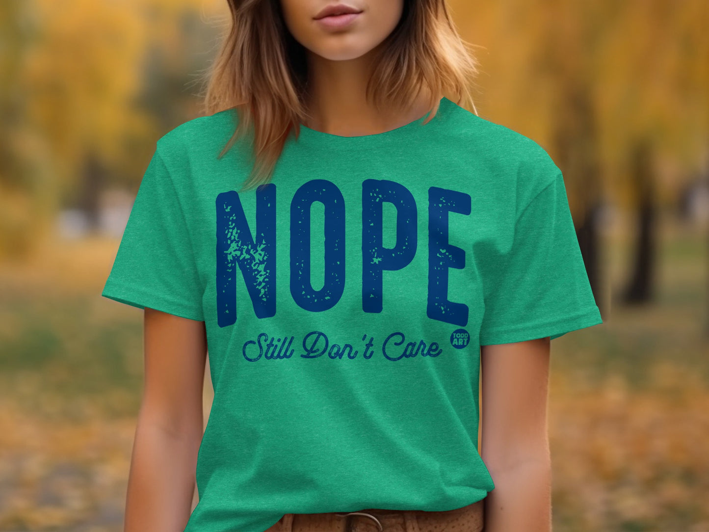 NOPE Still Don't Care Funny Graphic Tee Shirt