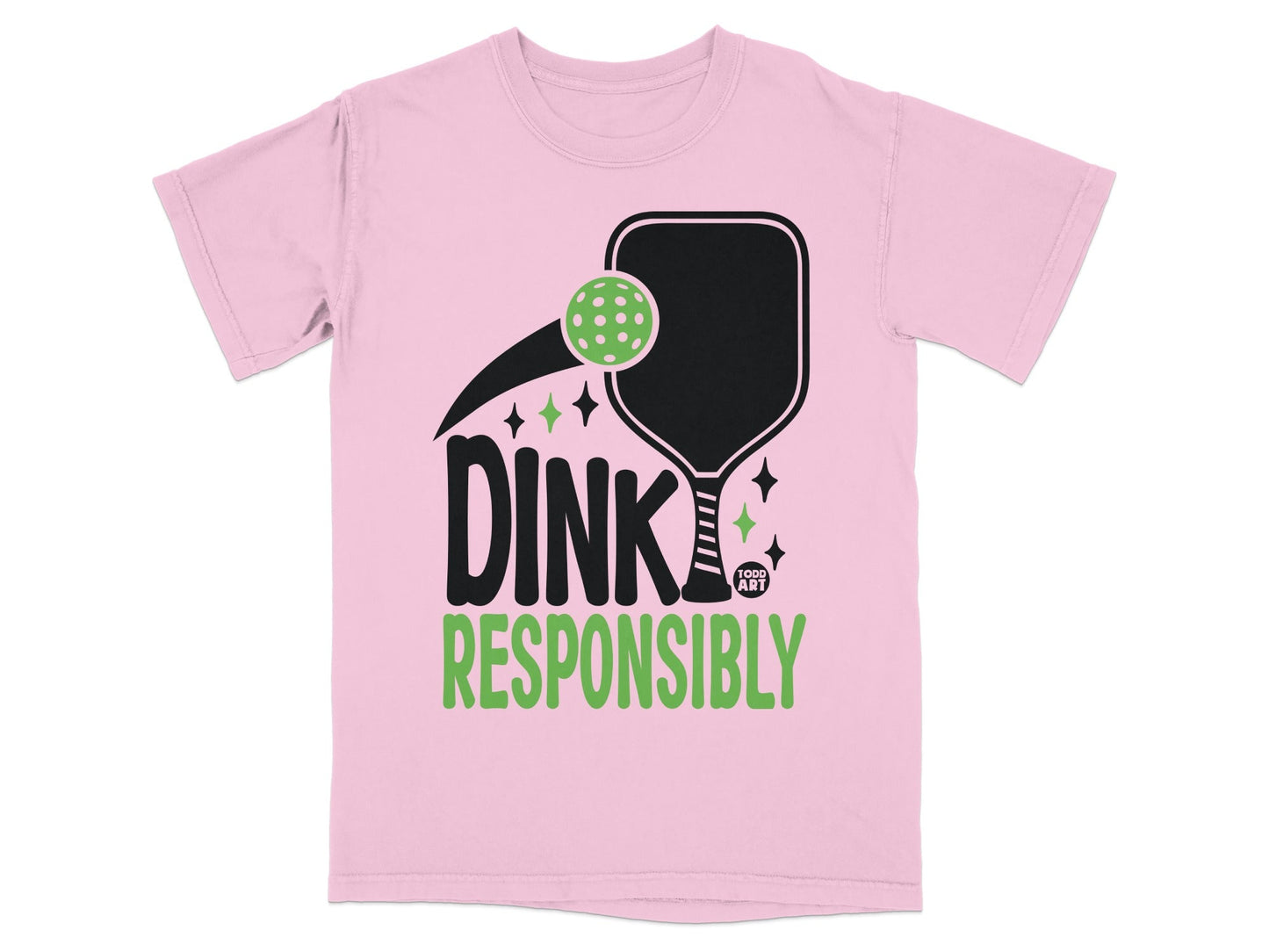 Pink t-shirt with "Dink Responsibly" and pickleball paddle graphic.