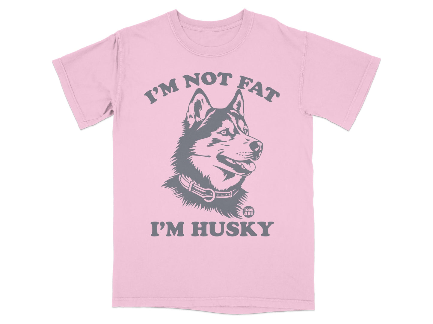 I'm Not Fat I'm Husky Cute Dog Graphic T-Shirt