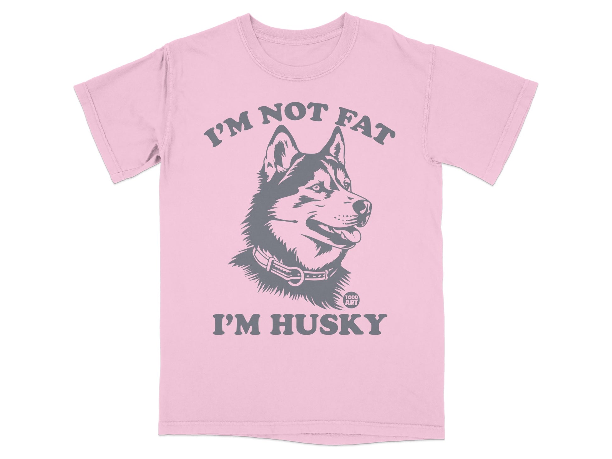 I'm Not Fat I'm Husky Cute Dog Graphic T-Shirt