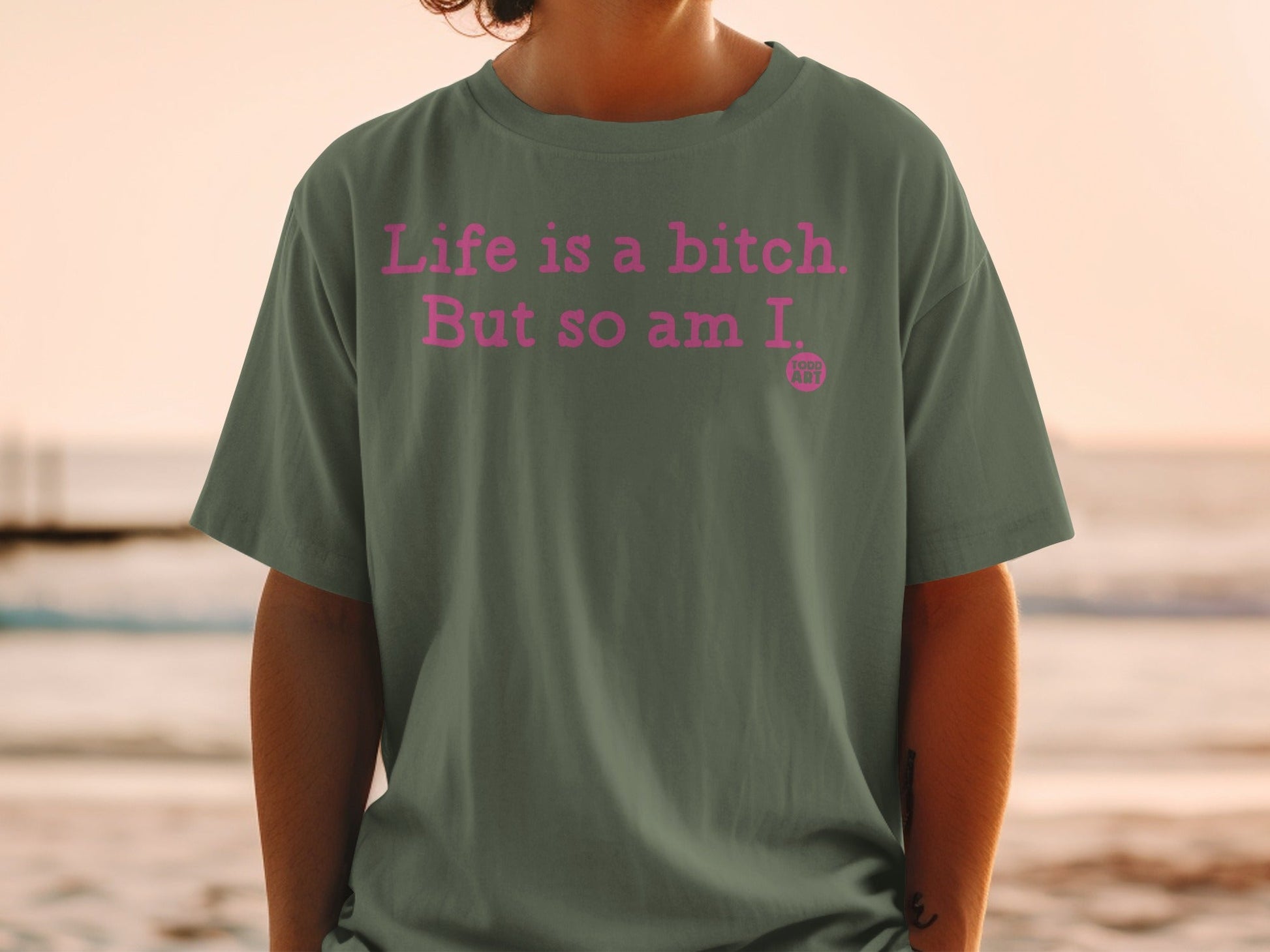 Life Is A Bitch But So Am I Statement T-shirt