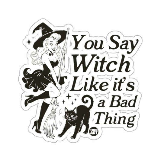 You Say Witch Like it's a Bad Thing 