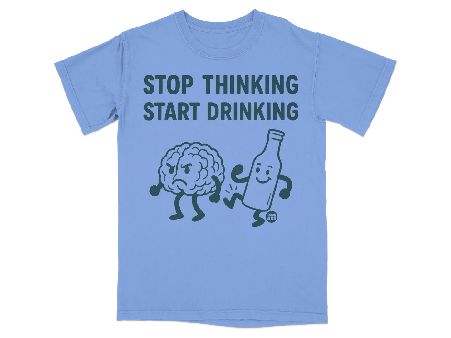 STOP THINKING START DRINKING Funny Graphic T-shirt