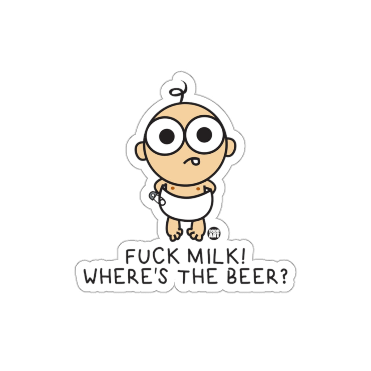 Funny Baby Sticker with Witty Drinking Quote Sticker