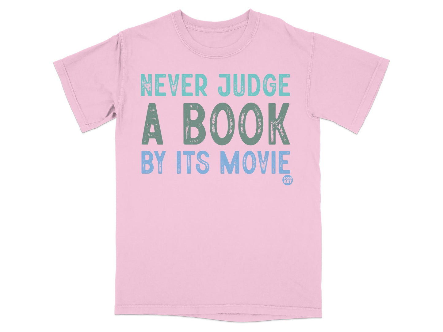 Never Judge A Book By Its Movie Quote T-Shirt