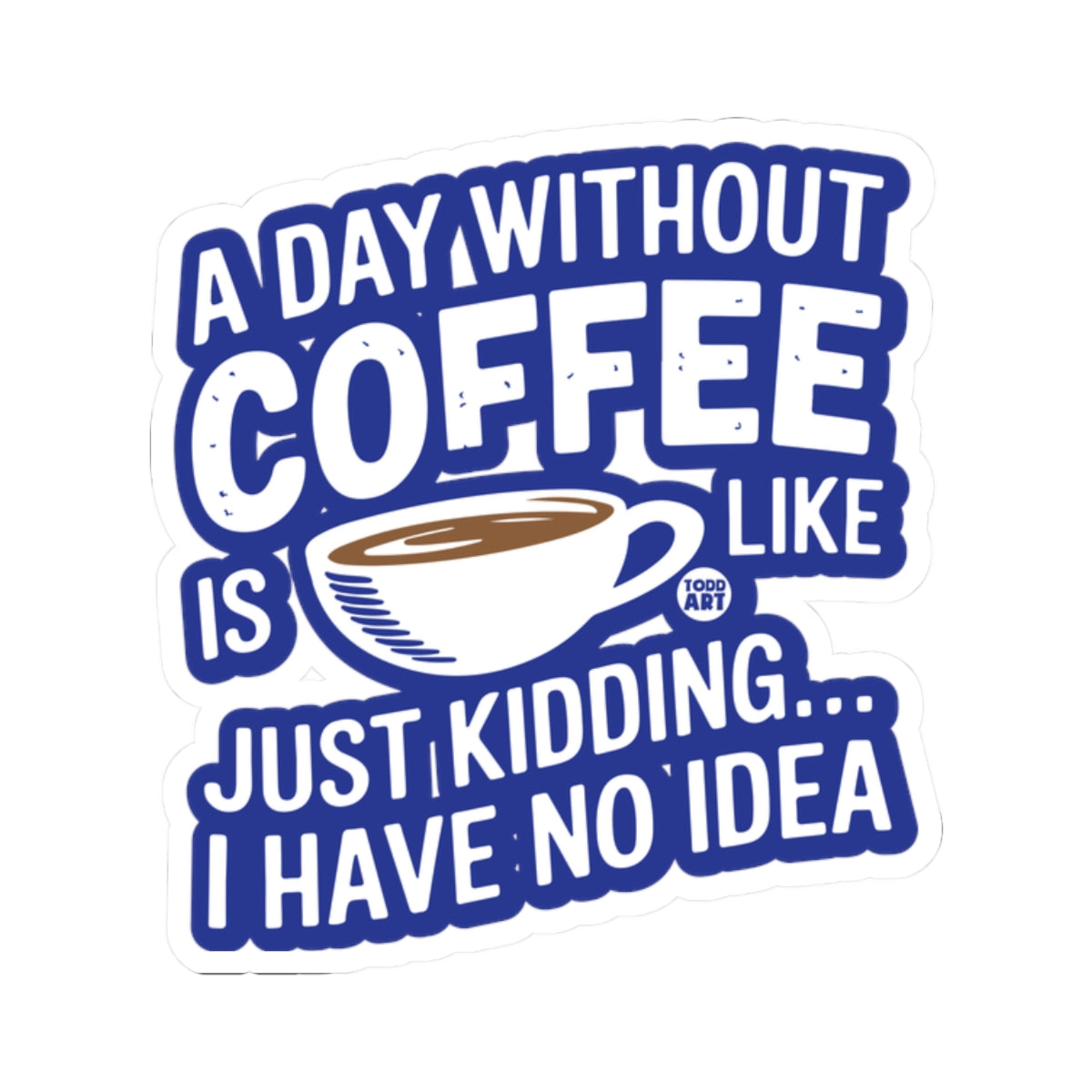 a-day-without-coffee-sticker