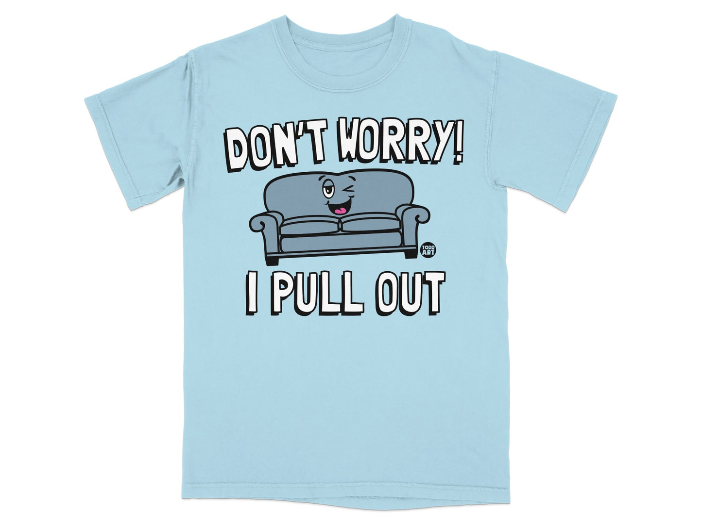 Dont Worry I Pull Out Sofa Funny Humor product type