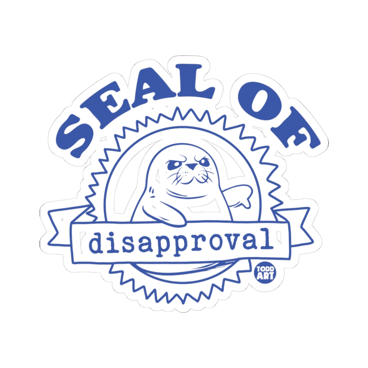 Seal of DisapprovalTodd Art Sticker