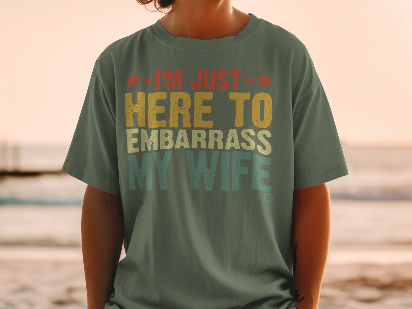 I'm Just Here To Embarrass My Wife T-Shirt