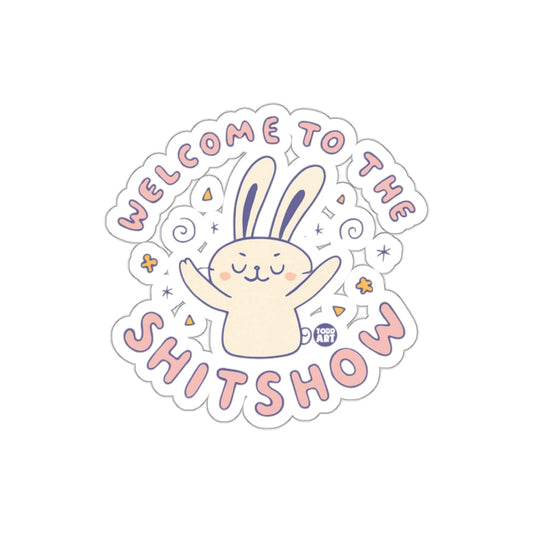 Welcome To The Shitshow Rabbit Cartoon Funny Art sticker