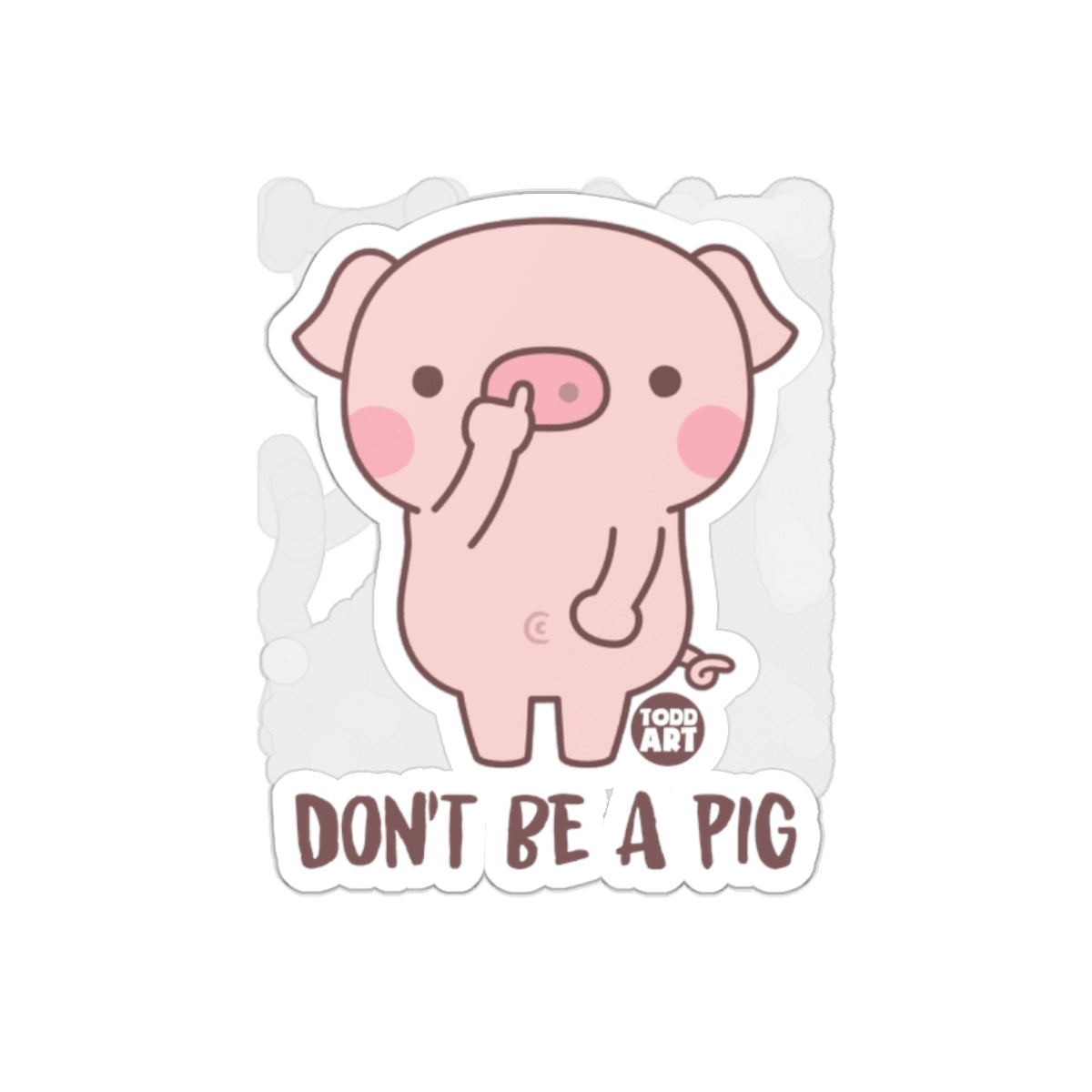 Don't Be a Pig Funny Cartoon Pink Piggy Illustration sticker