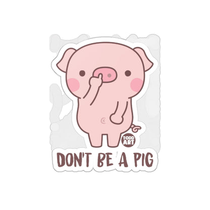 Don't Be a Pig Funny Cartoon Pink Piggy Illustration sticker