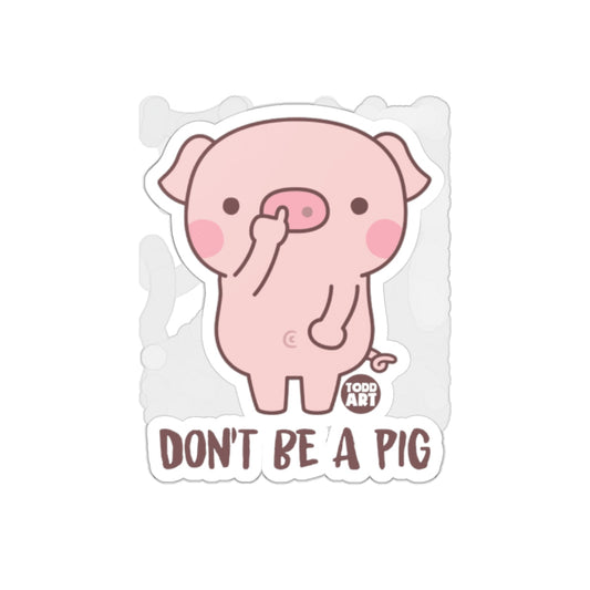 Don't Be a Pig Funny Cartoon Pink Piggy Illustration sticker