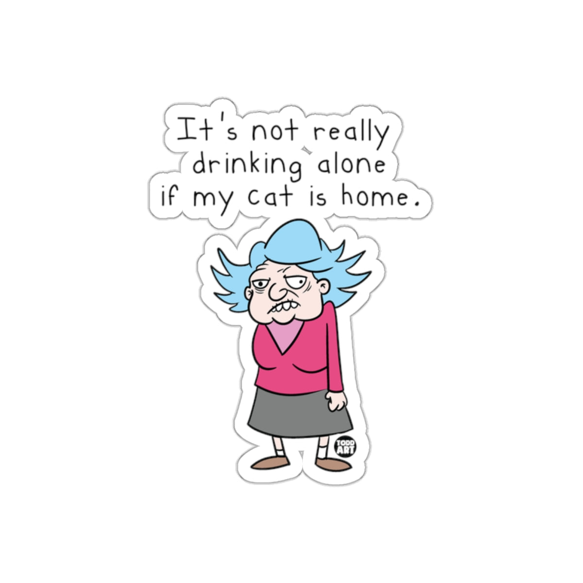 It's Not Really Drinking Alone Funny Cat Sticker Decal