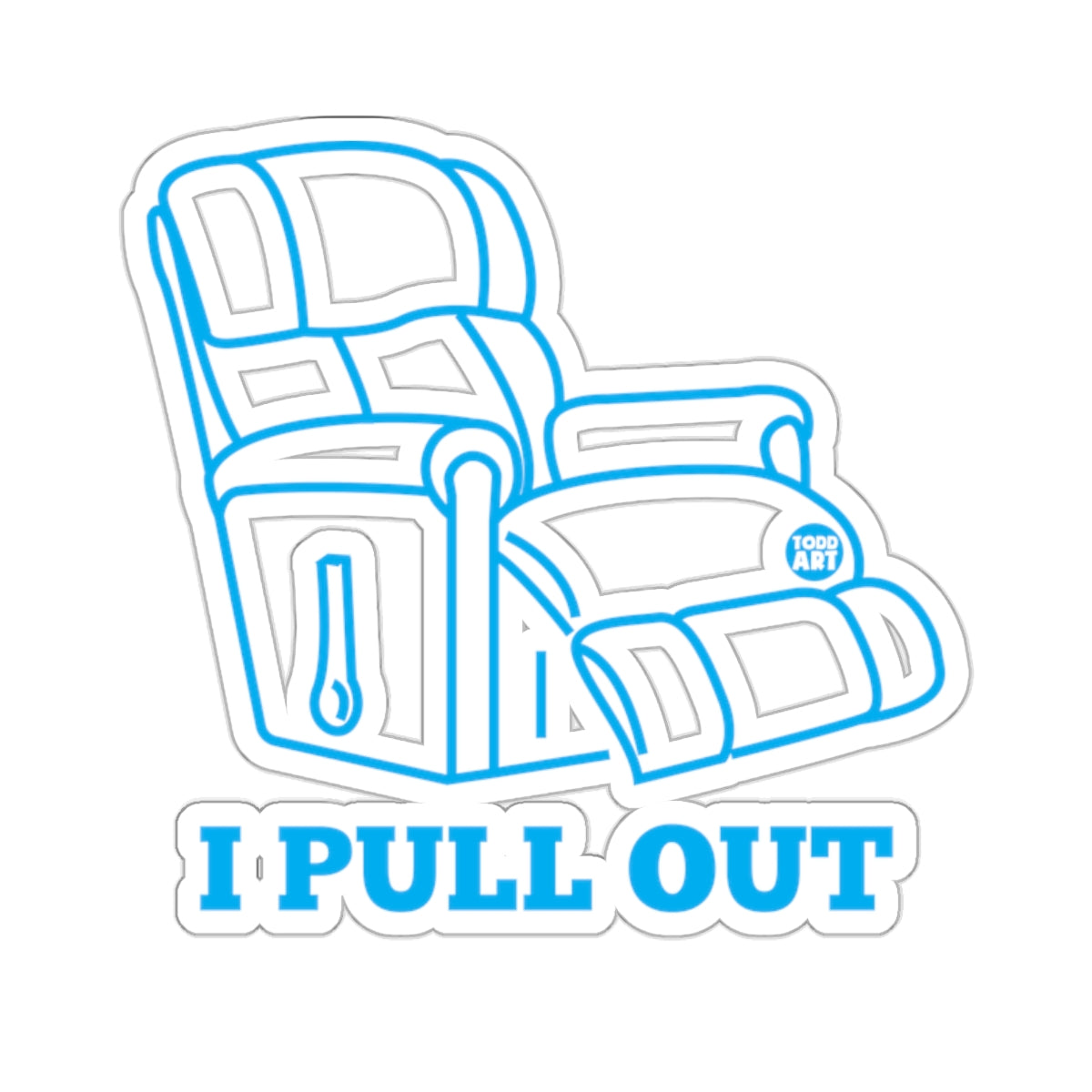 I PULL OUT Recliner Chair Funny Graphic Design 