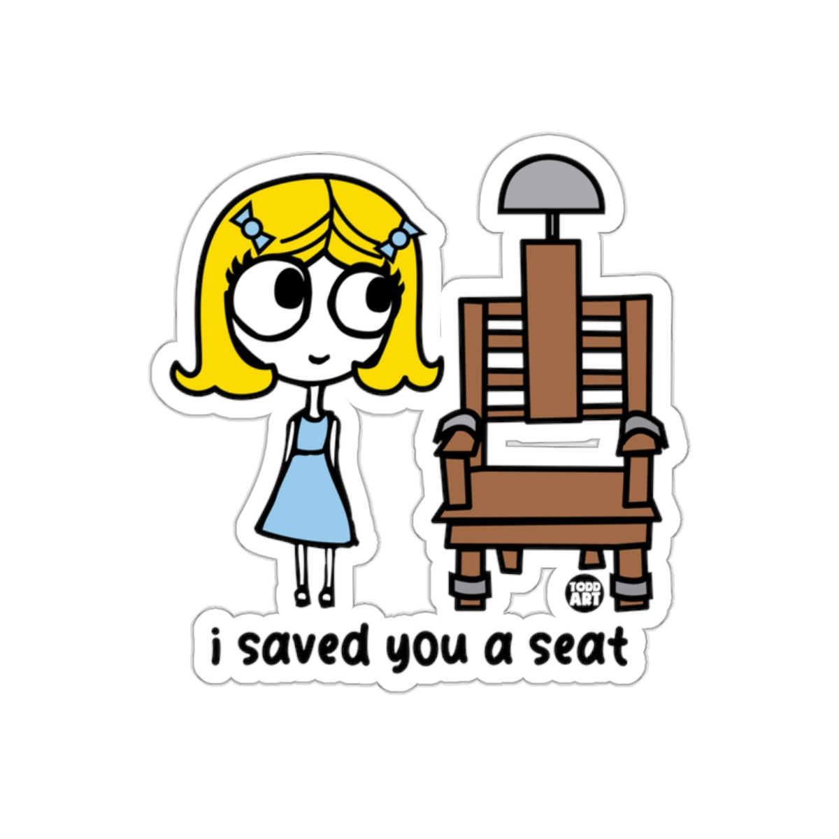 I Saved You A Seat Cartoon Sticker Design