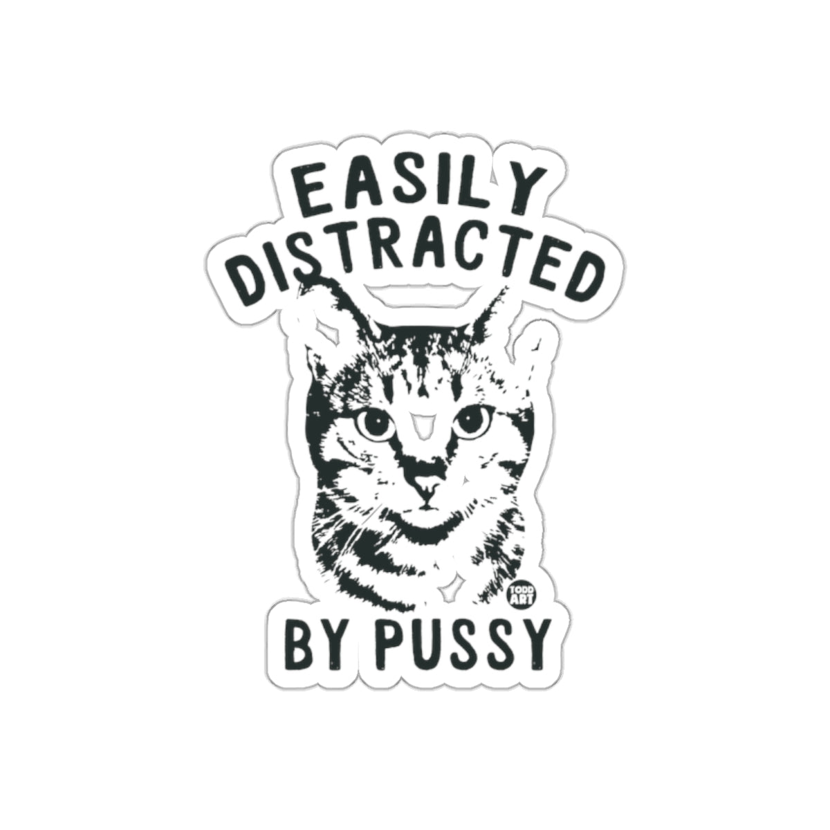 Easily Distracted By Pussy Funny Cat Sticker
