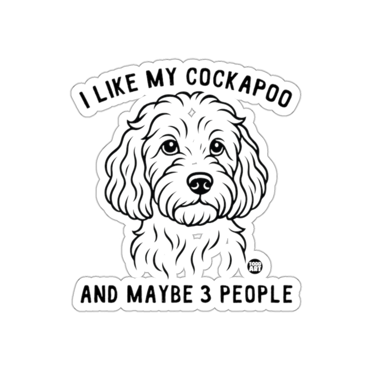I Like My Cockapoo And Maybe 3 People Sticker