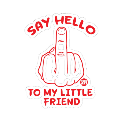 Say Hello to My Little Friend Todd Art Sticker