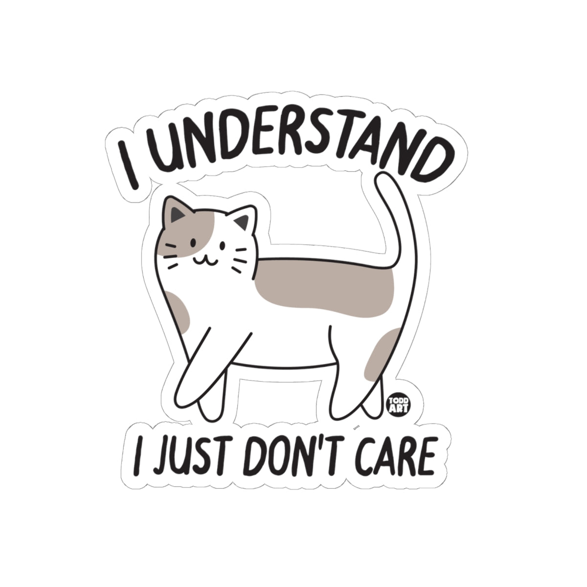 Unbothered FelineTodd Art Sticker