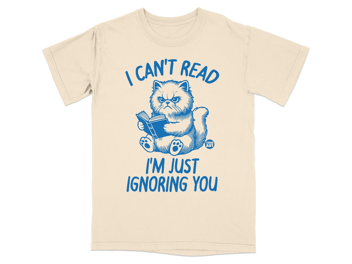 I Can't Read I'm Just Ignoring You Graphic T-shirt