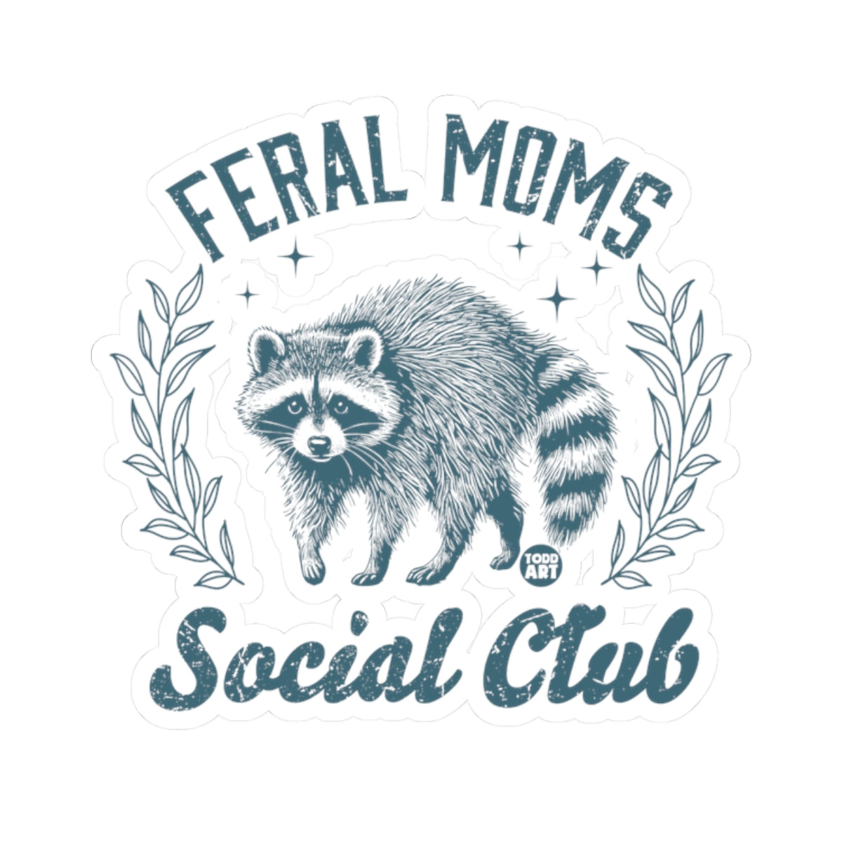Feral Moms Social Club Todd Art Sticker