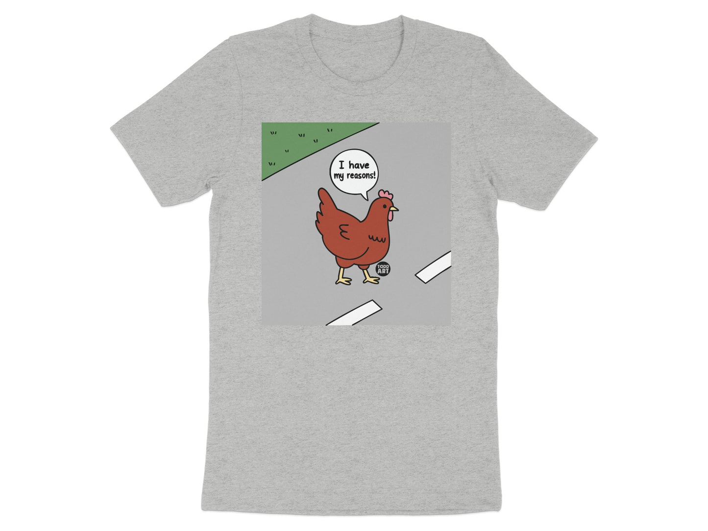 Funny Chicken Saying 'I Have My Reasons' Shirt