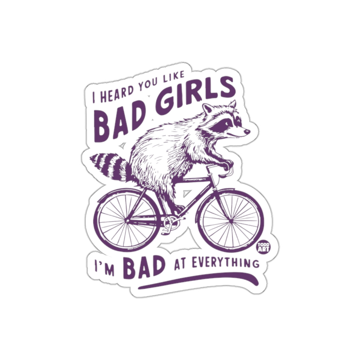 I Heard You Like Bad Girls Raccoon On Bicycle sticker
