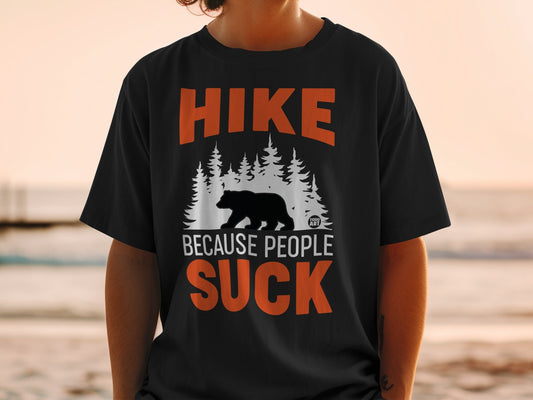 Hike Because People Suck Bear Hiking T-Shirt