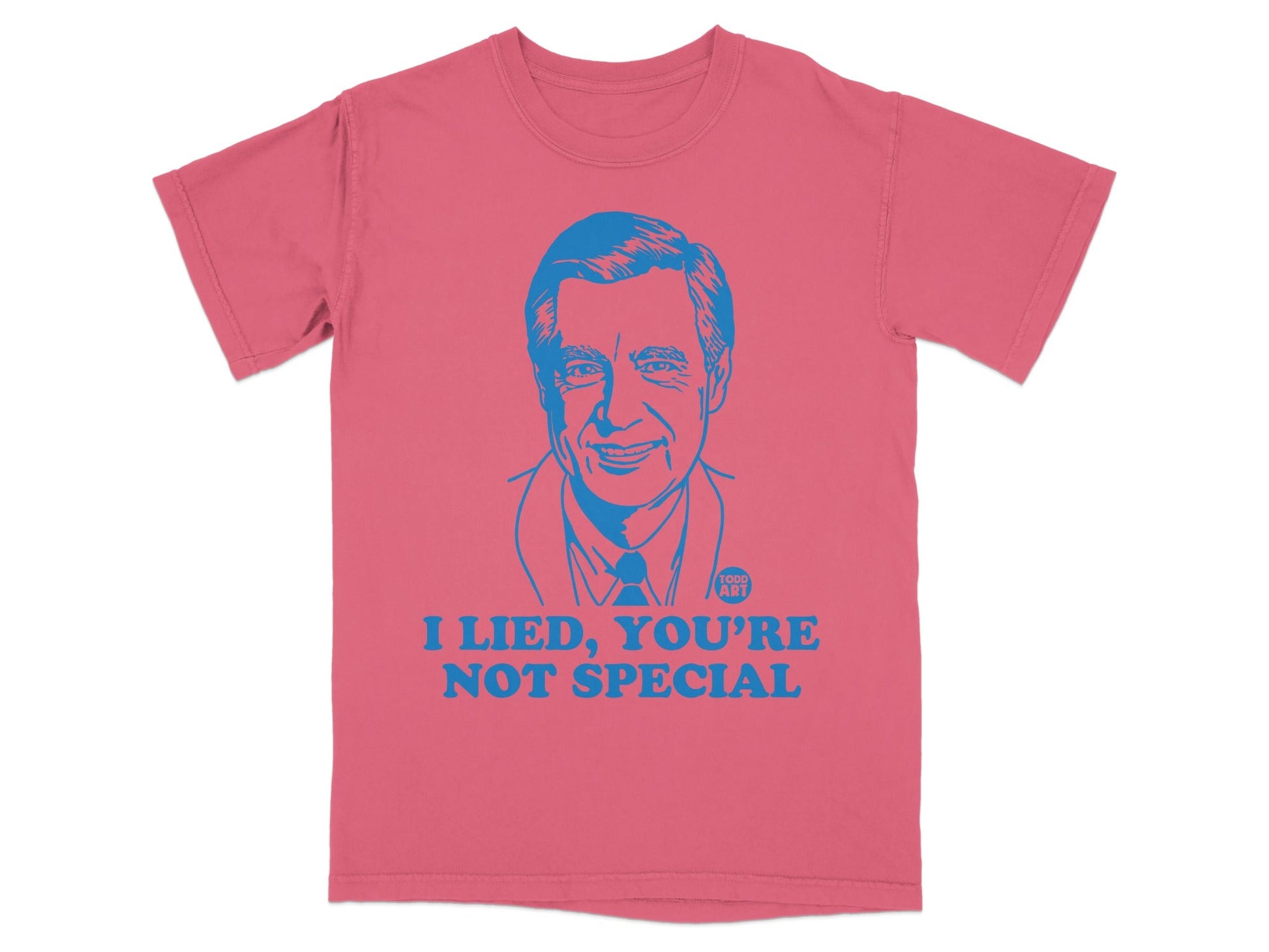 Blue graphic of Fred Rogers on pink t-shirt with "I LIED, YOU'RE NOT SPECIAL" text.