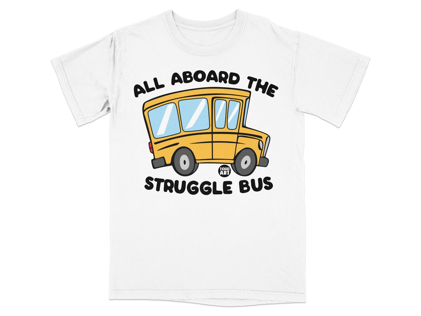 All Aboard the Struggle Bus Funny Graphic T-Shirt