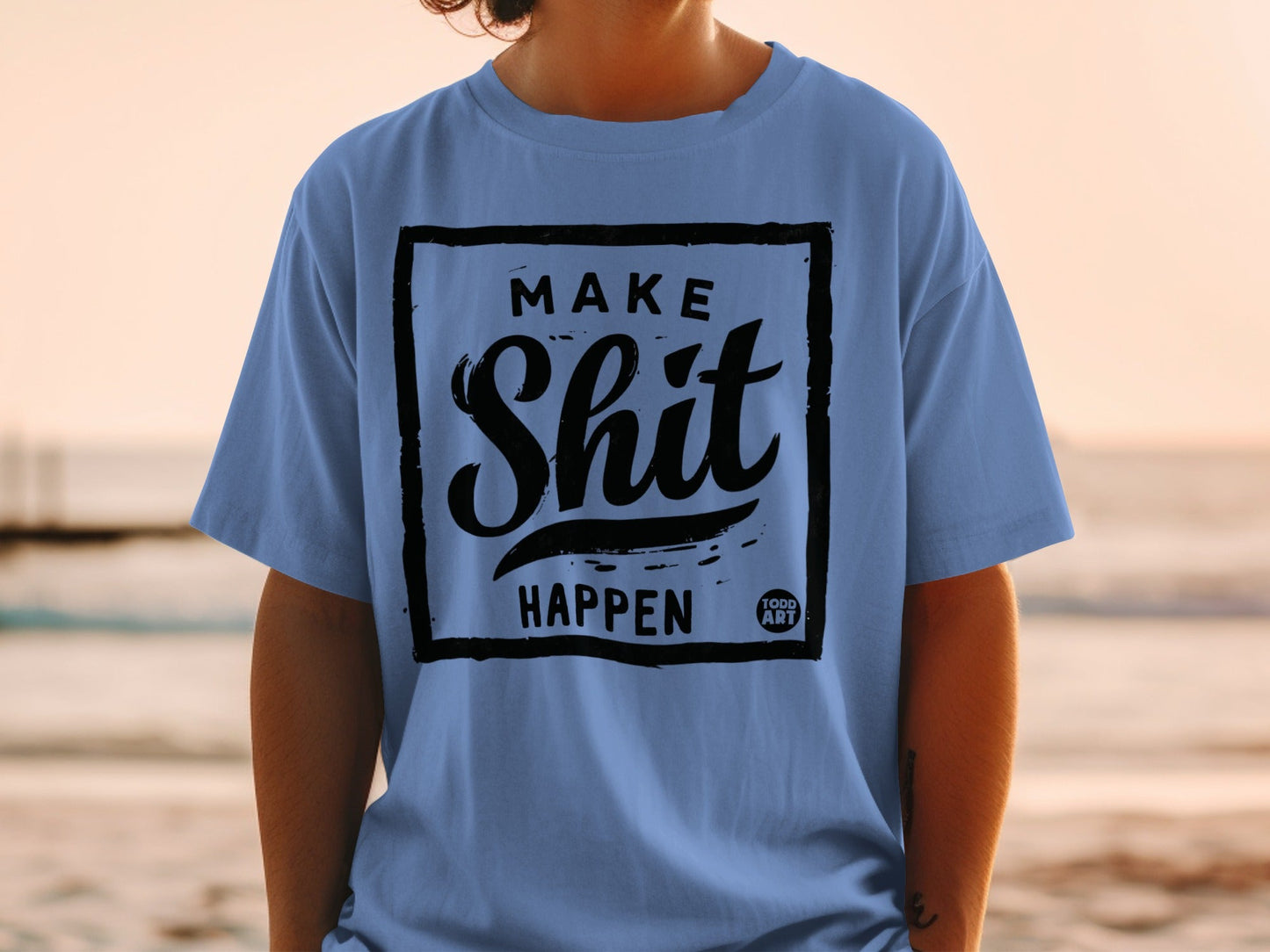Make Shit Happen Todd Art Graphic T-Shirt Fashion