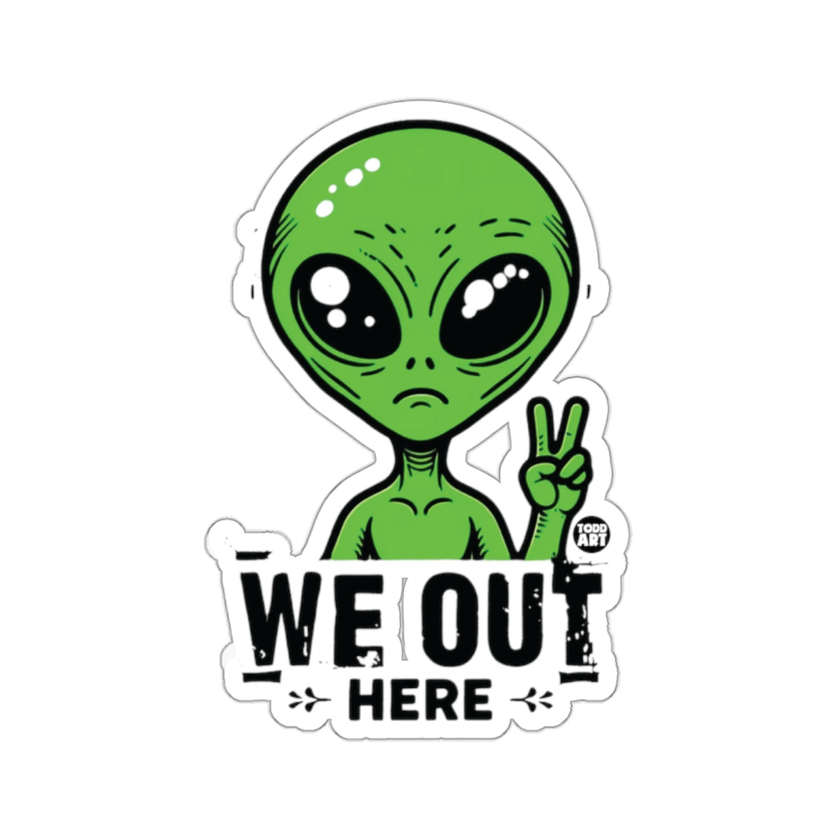 Alien We Out Here Peace Sign Sticker Artwork