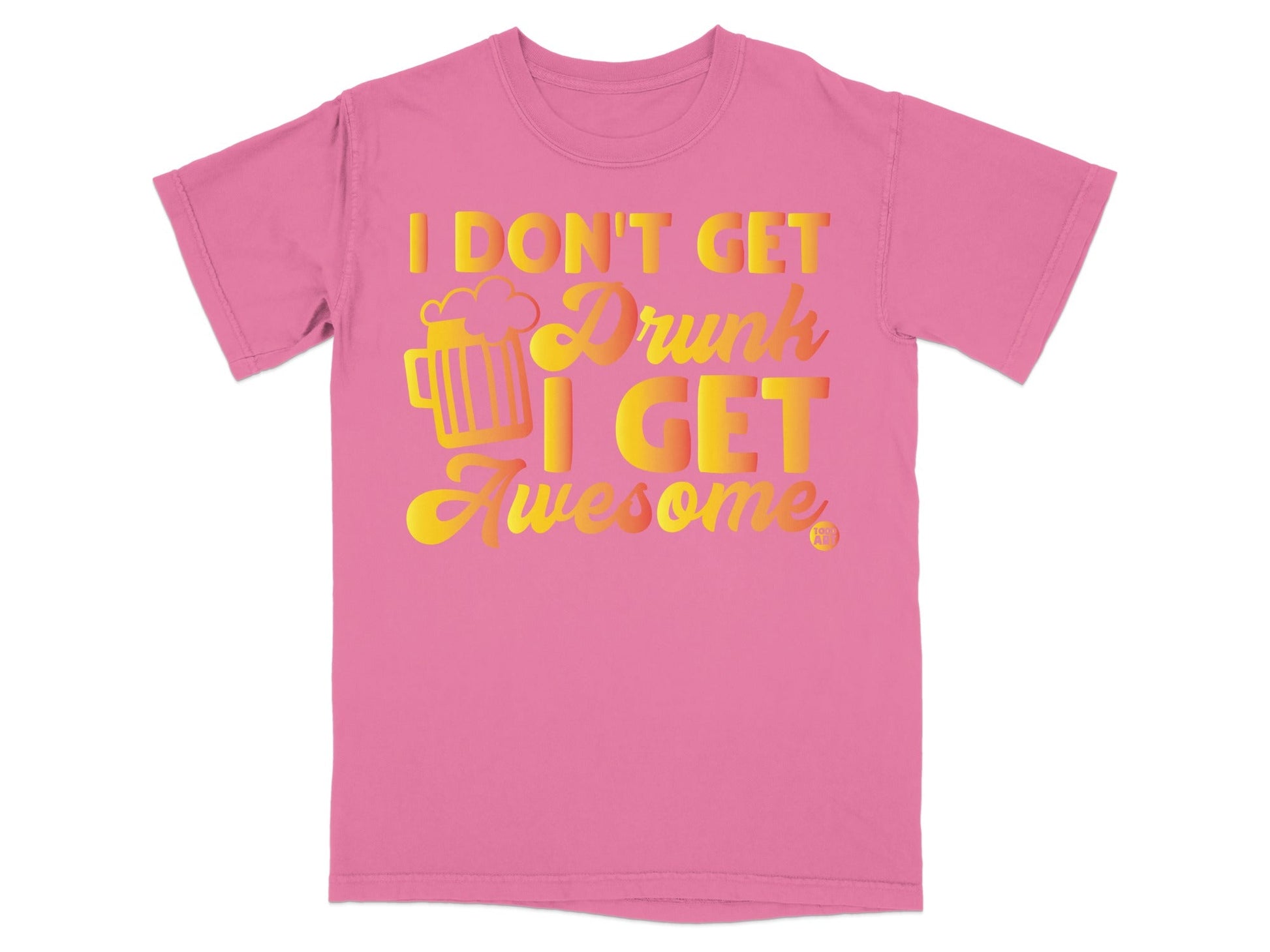 I Don't Get Drunk I Get Awesome Graphic T-Shirt