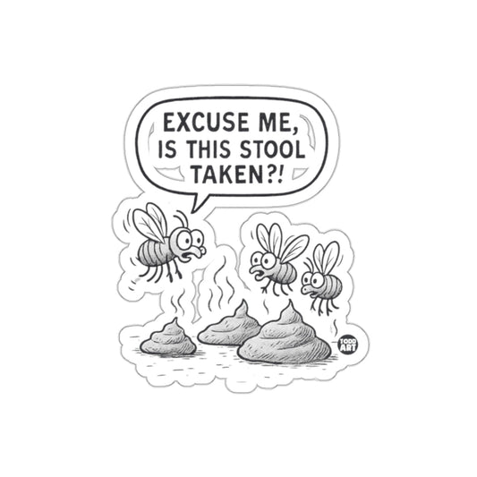 Excuse Me Is This Stool Taken Todd Art Funny sticker