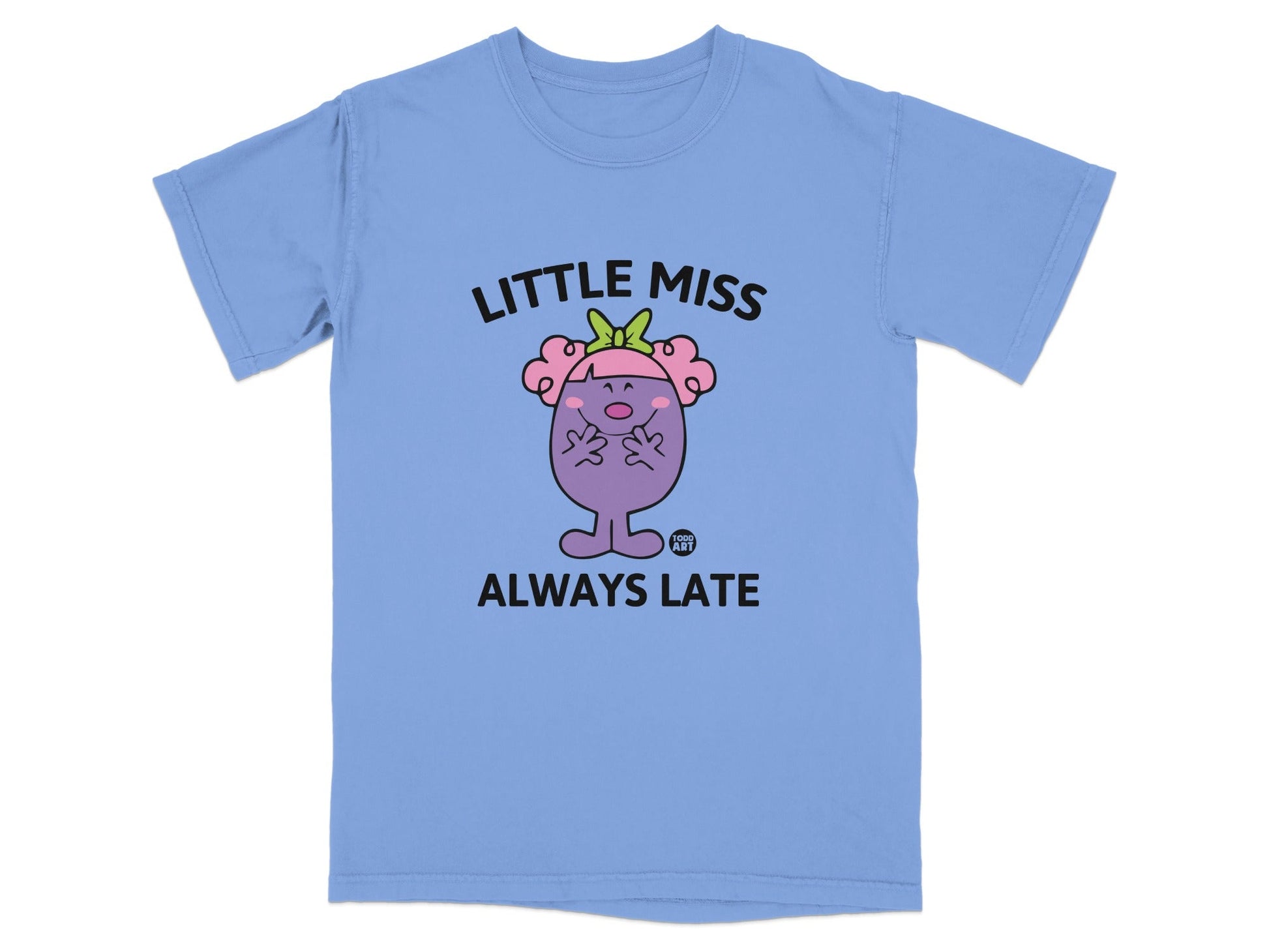 Little Miss Always Late character on a light blue t-shirt.