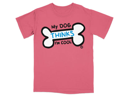 My Dog Thinks I'm Cool Graphic Tee T-shirt