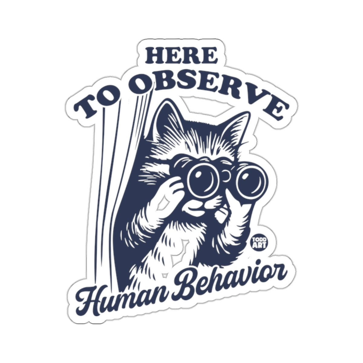 HERE TO OBSERVE Human Behavior 