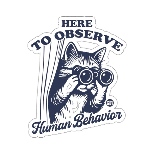 HERE TO OBSERVE Human Behavior 