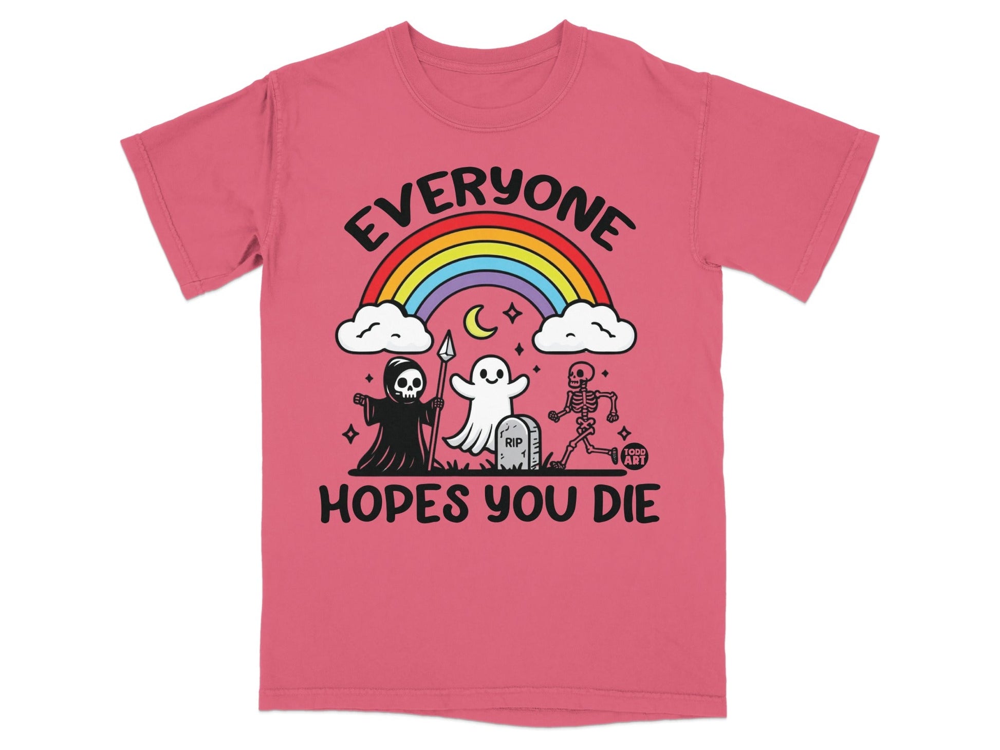 Pink t-shirt with "Everyone Hopes You Die" text, skeletons, reaper, and rainbow.