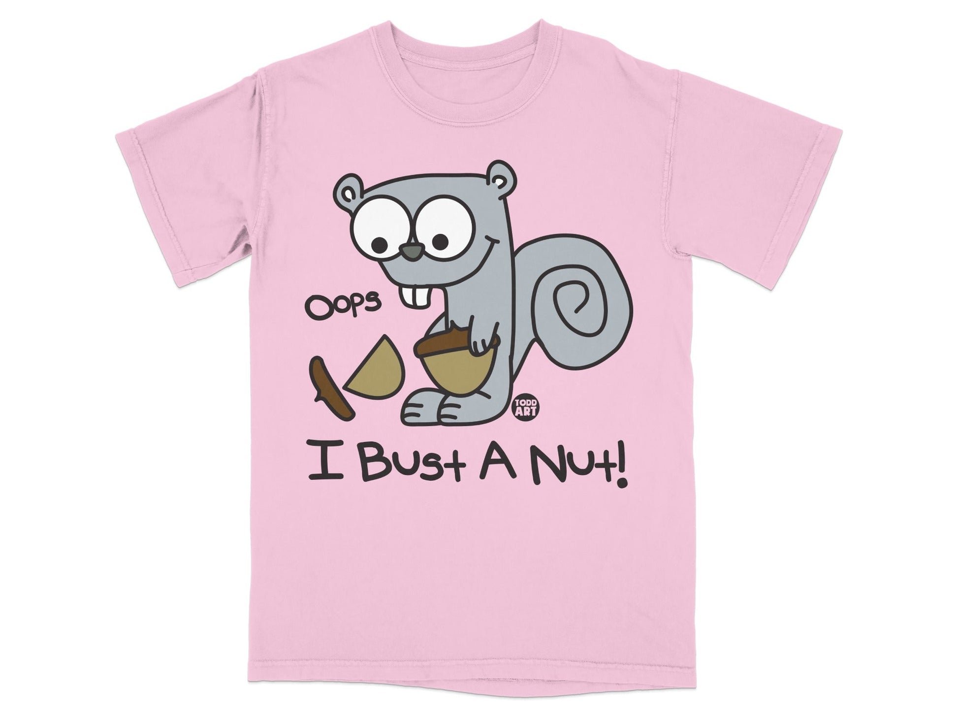 Pink t-shirt with cartoon squirrel holding an acorn and text that reads "Oops I Bust A Nut!"